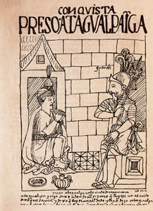 Inca emperor Atahualpa, prisoner of the Conquistadores at Cajamarca