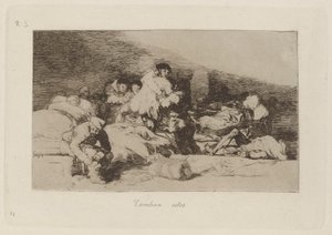 These Too, Plate 25 from The Disasters of War