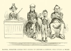 Daniel Webster Could Not Stand Up Before a School and Utter a Word by Frederick Burr Opper