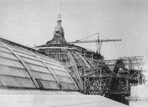 Construction of the Dome of the Grand Palais, for the Exposition Universelle of 1900