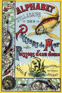 Cover of "Syllabary Alphabet of Marine and Freshwater Fish". Serie A. Pellerin et Cie, printers-publishers, Epinal, late 19th century. by French School