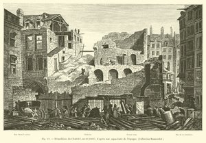 Demolition of the Chatelet, year 10, 1802; after an aquatint of the time, Collection Bonnardot by French School