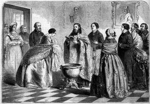 Orthodox rite - baptism: baptism ceremony, according to the Greek rite, in the upper Russian society in 1858 by French School