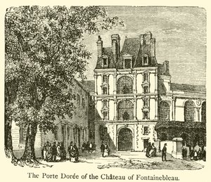 The Porte Doree of the Chateau of Fontainebleau by French School