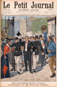 The poet and novelist Francois Coppee being arrested at a demonstration in Paris - Premiere page of Le Petit Journal of 10 August 1902: arrest of Francois Coppee (1842-1908)
