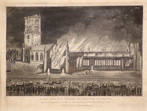 East, South & Cross Churches, Dundee, as They Appeared on Fire on Sunday 3rd of Jan 1841