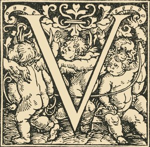 V - An Alphabet by Hans Weiditz, c. 1520-1521, 1908 by Hans Weiditz