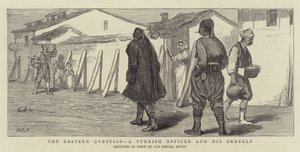 The Eastern Question, a Turkish Officer and His Orderly