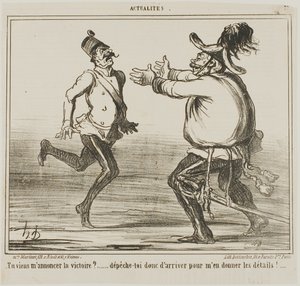 Are you coming to announce victory?... hurry up and give me the details!, plate 77 from Actualités
