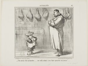 I would have so much loved to make him a butcher too... now I am forced to make him a lawyer, plate 467 from Actualités by Honoré Victorin Daumier