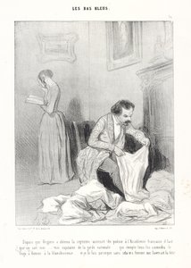 Since Virginie Obtained the Seventh Poetry Prize at the French Academy, It Must Be Me... Me, Captain of the National Guard... Who Counts the Laundry to Give to the Laundress Every Saturday... And I Do It Because Without It My... by Honoré Daumier