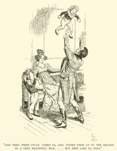 And then their Uncle Comes in, and Tosses them up to the Ceiling in a Very Frightful Way... but they Like it, Papa by Hugh Thomson