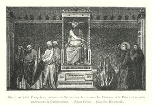 Giotto, Saint Francis in the Presence of the Sultan, Swearing to Walk Through Flames if the Prince and His Retinue Embrace Christianity, Santa Croce, Baroncelli Chapel (engraving) by Italian School