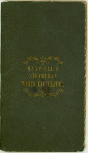 Steamboat Wages Calculator, published by Maxwell and Co., Louisville, Kentucky, November 1, 1857 by Maxwell and Company