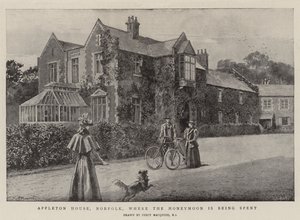 Appleton House, Norfolk, where the Honeymoon is being spent