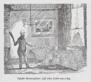 Popular Misconceptions - Life when Father was a Boy