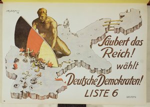 Poster urging voters to clean up the Reich by voting for the German Democrats by Theo Matejko