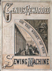 Cover of Genius Rewarded, or the History of the Singer Sewing Machine, 1880 by Unbekannt