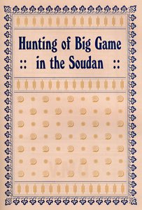 Hunting of Big Game in the Sudan, 1917 by Unbekannt