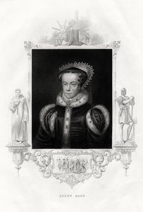 Mary I 1516-1558, also known as Mary Tudor