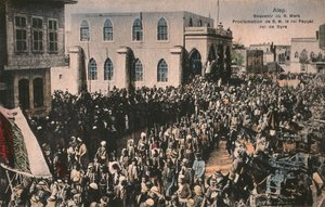 Faisal proclaimed King of the Arab Kingdom of Syria on 7th March 1920, Aleppo, postcard