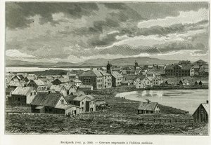 General view of Reykjavik. Engraving to illustrate the story The new expedition of Professor Nils Adolf Erik Baron Nordenskjold in Greenland, by Charles Rabot, in the tour du monde 1886, under the direction of Edouard Charton. by Unknown artist