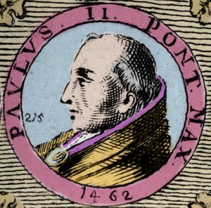 Pope Paul II (Paolo) Pietro Barbo, Paul (1417-1471)