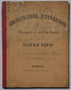 Picturesque Architecture or Monuments of the 15th and 16th Centuries: Castles of France