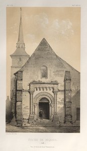 Picturesque Architecture or Monuments of the 15th and 16th Centuries: Castles of France of the 15th and 16th Centuries: Pl. 58, Church of Requeil (Sarthe) by Victor Petit