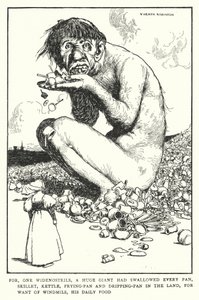 For, One Widenostrils, a Huge Giant Had Swallowed Every Pan, Skillet, Kettle, Frying-Pan and Dripping-Pan in the Land, for Want of Windmills, His Daily Food by William Heath Robinson