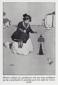 Heroic conduct of a gentleman who has been swallowed up by a quicksand in passing up to his wife her return ticket by William Heath Robinson