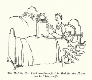 The Bedside Gas Cooker, Breakfast in Bed for the Hard-Worked Housewife by William Heath Robinson