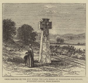 Cross erected on the Spot where the Late Bishop of Winchester was killed, Evershed