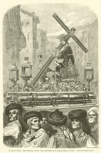 A Paso in Seville, Jesus Nazareno del Gran Poder, Holy Week Processions in Seville by Gustave after Dore