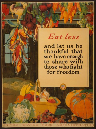 Eat Less, and let us be Thankful that we have Enough to Share with those who Fight for Freedom by A. Hendee