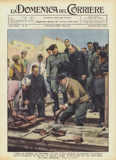 I Yield the Floor to the Pickaxe, Said the Duce, Personally Starting the Grand Work by Achille Beltrame