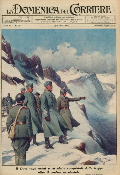 Mussolini in the Alps - Benito Mussolini surveys the rugged Alpine passes which his troops have valiantly conquered July 1940 - Domenica del Corriere 1940 - Achille Beltrame by Achille Beltrame