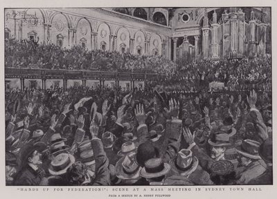 Hands Up for Federation!, Scene at a Mass Meeting in Sydney Town Hall by Albert Henry Fullwood