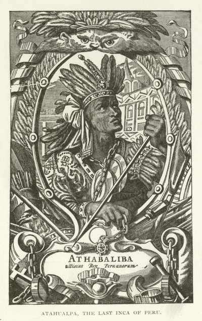 Atahualpa, the last Inca of Peru by American School