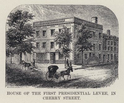 House of the First Presidential Levee, in Cherry Street by American School