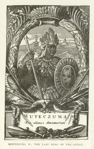 Montezuma II, the last King of the Aztecs by American School