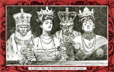 If women look like queens, why not men like kings by Charles Dana Gibson