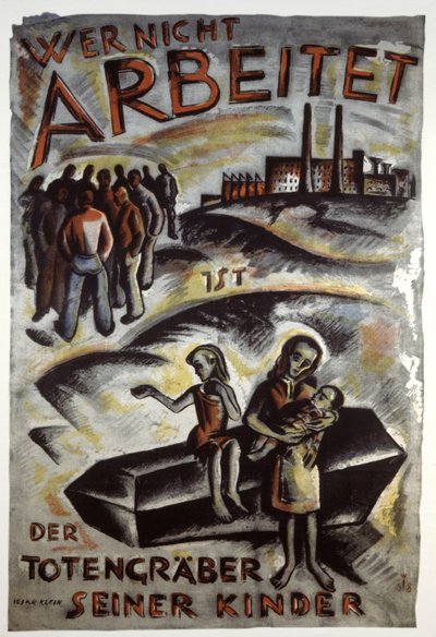 Whoever does not work is the gravedigger for his own children by César Klein