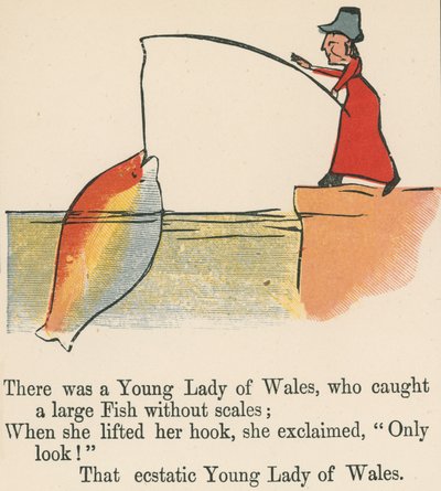 There Was a Young Lady of Wales, Who Caught a Large Fish Without Scales, from 