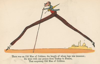 There was an Old Man of Coblenz, the length of whose legs was immense, from 