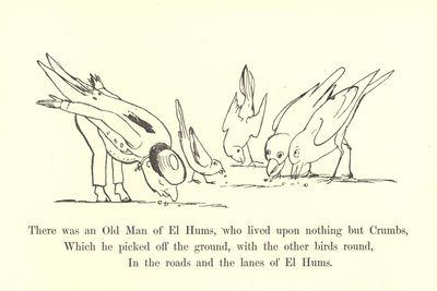 There was an Old Man of El Hums, who lived upon nothing but Crumbs by Edward Lear