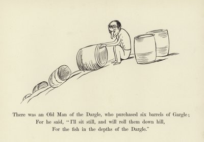There was an Old Man of the Dargle, who purchased six barrels of Gargle by Edward Lear