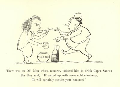 There was an Old Man whose remorse, induced him to drink Caper Sauce by Edward Lear