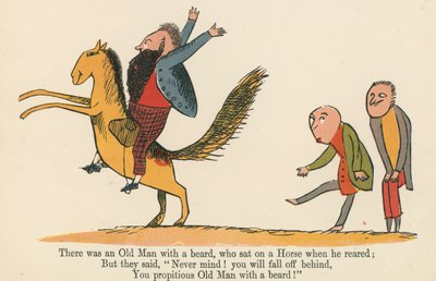There was an Old Man with a beard, who sat on a Horse when he reared, from 