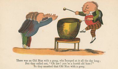 There was an Old Man with a Gong, who Bumped at it all the Day Long, from 